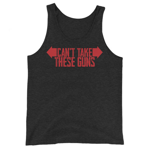 Can't Take These Guns Tank Top